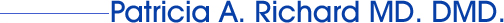 Patricia A. Richard MD. DMD.